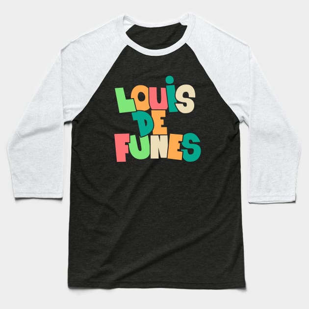 Remembering a Comedy Legend: Louis de Funès Baseball T-Shirt by Boogosh